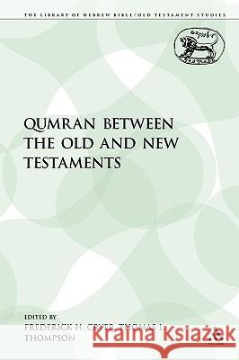Qumran Between the Old and New Testaments Frederick H. Cryer Thomas L. Thompson 9781441156921 Sheffield Academic Press