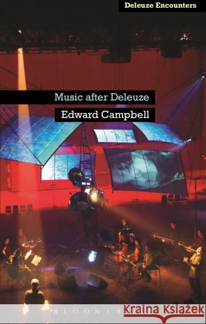 Music After Deleuze Edward Campbell 9781441157027