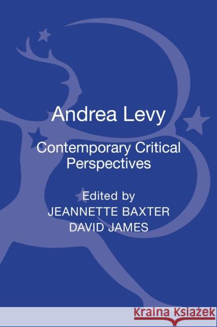 Andrea Levy: Contemporary Critical Perspectives Baxter, Jeannette 9781441160454