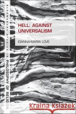 Hell: Against Universalism Ioanna-Maria Patsalidou Ioanna-Maria Love 9781441160560 Continuum