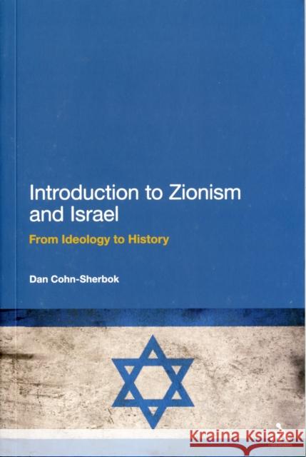 Introduction to Zionism and Israel: From Ideology to History Cohn-Sherbok, Dan 9781441160621