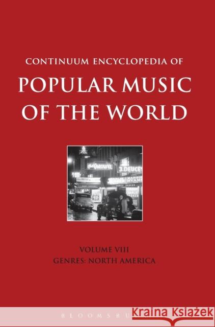 Continuum Encyclopedia of Popular Music of the World Volume 8: Genres: North America Shepherd, John 9781441160782