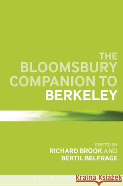 The Bloomsbury Companion to Berkeley Richard Brook Bertil Belfrage 9781441162281