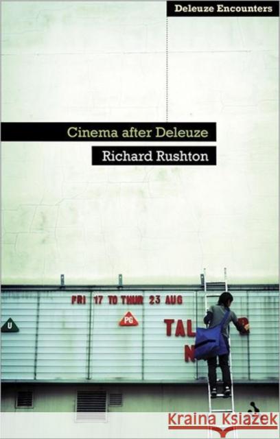 Cinema After Deleuze Richard Rushton 9781441163387 0