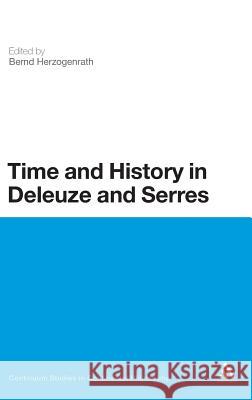 Time and History in Deleuze and Serres Bernd Herzogenrath 9781441163868