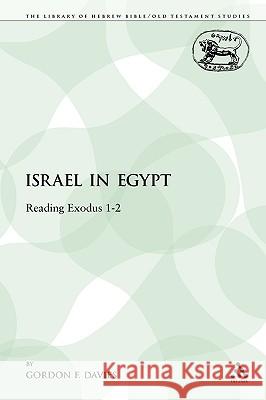 Israel in Egypt: Reading Exodus 1-2 Davies, Gordon F. 9781441165084