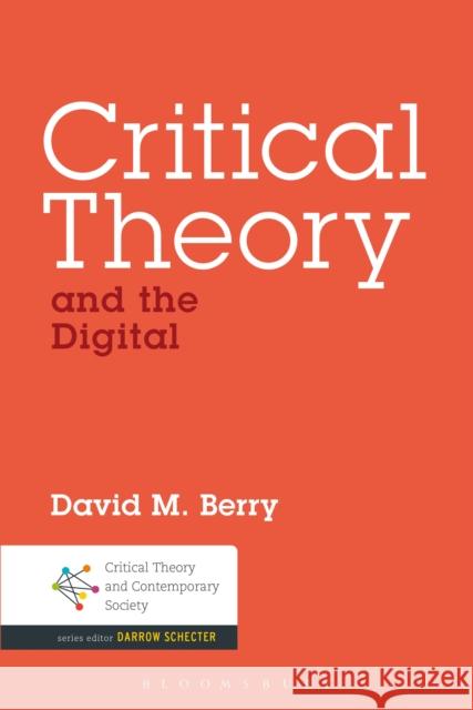 Critical Theory and the Digital David M Berry 9781441166395 0