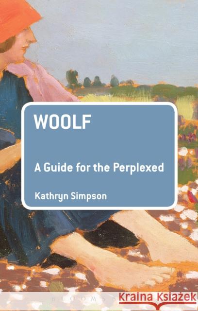 Woolf: A Guide for the Perplexed Kathryn Simpson 9781441169020