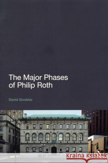 The Major Phases of Philip Roth David Gooblar 9781441169709