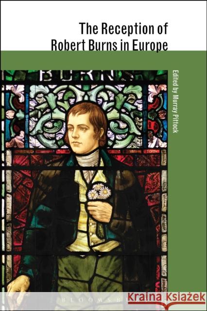 The Reception of Robert Burns in Europe Murray Pittock 9781441170316 Continuum