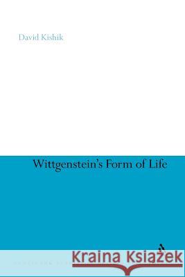 Wittgenstein's Form of Life David Kishik David Kishik 9781441171993 Continuum