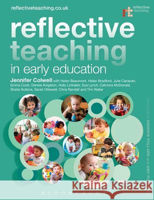 Reflective Teaching in Early Education Jennifer Colwell 9781441172044