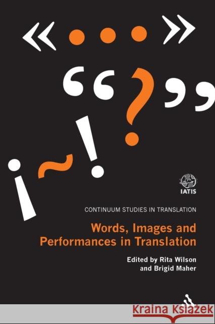 Words, Images and Performances in Translation Rita Wilson 9781441172310