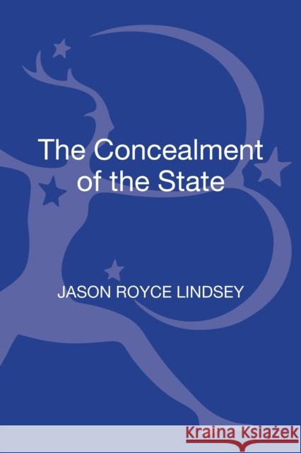 The Concealment of the State Jason Royce Lindsey 9781441172457 0