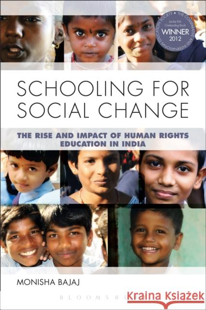 Schooling for Social Change: The Rise and Impact of Human Rights Education in India Bajaj, Monisha 9781441173058 0