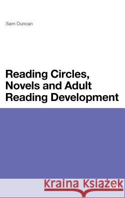 Reading Circles, Novels and Adult Reading Development Sam Duncan 9781441173157 0