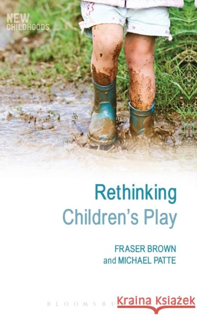 Rethinking Children's Play Michael Patte 9781441173669