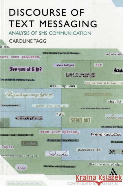 Discourse of Text Messaging: Analysis of SMS Communication Tagg, Caroline 9781441173768