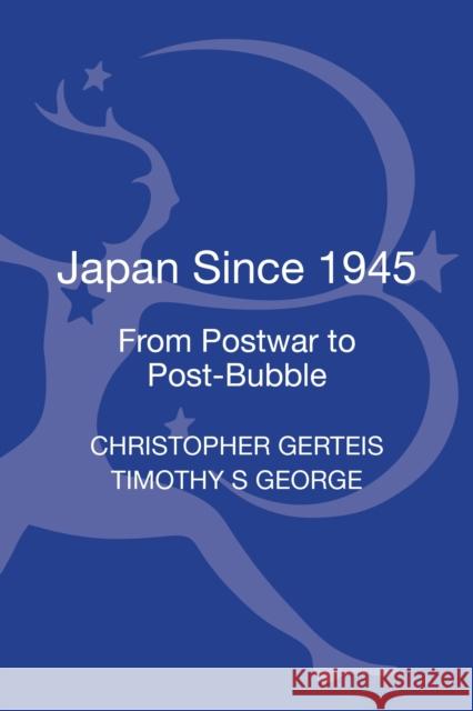 Japan Since 1945: From Postwar to Post-Bubble Gerteis, Christopher 9781441175243 Continuum