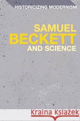 Samuel Beckett and Science Ackerley Chris 9781441175472