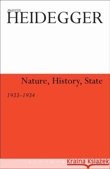 Nature, History, State: 1933-1934 Heidegger, Martin 9781441176387 0