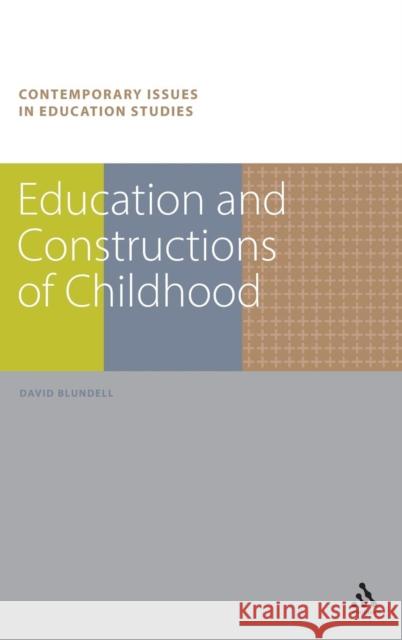 Education and Constructions of Childhood David Blundell 9781441178848