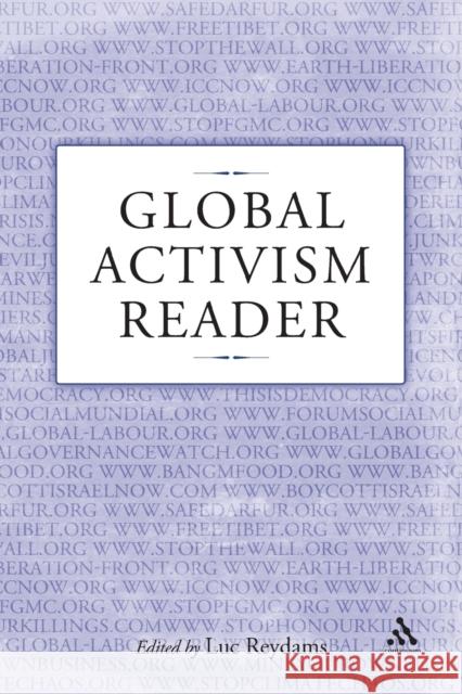 Global Activism Reader Luc Reydams 9781441179555 CONTINUUM