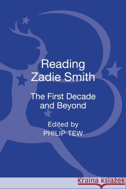 Reading Zadie Smith: The First Decade and Beyond Tew, Philip 9781441182456 Bloomsbury Academic