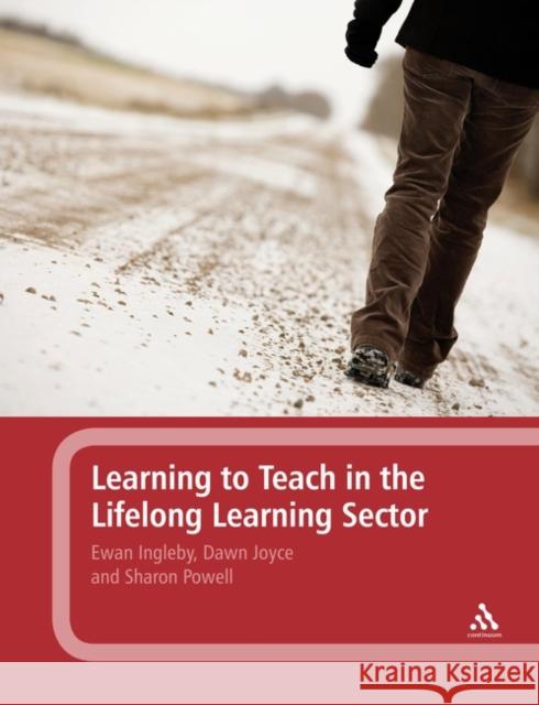 Learning to Teach in the Lifelong Learning Sector Ewan Ingleby 9781441182968