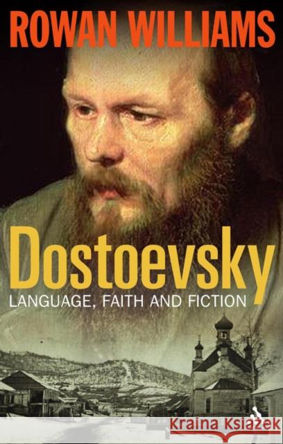 Dostoevsky: Language, Faith and Fiction Rowan Williams (Magdalene College, Cambridge, UK) 9781441183880 Continuum Publishing Corporation