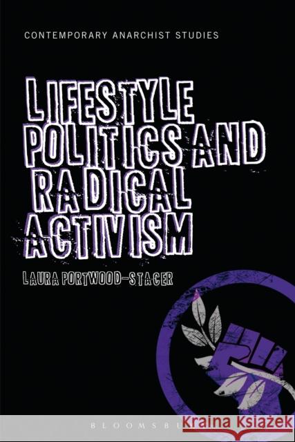 Lifestyle Politics and Radical Activism Laura Portwood Stacer 9781441184269 BLOOMSBURY ACADEMIC