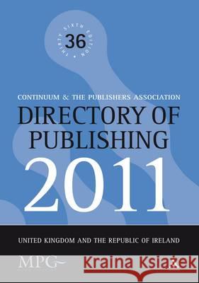 Directory of Publishing 2011 : United Kingdom and the Republic of Ireland   9781441184429 0