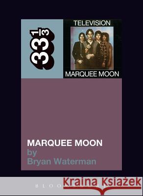 Marquee Moon Waterman, Bryan 9781441186058 0