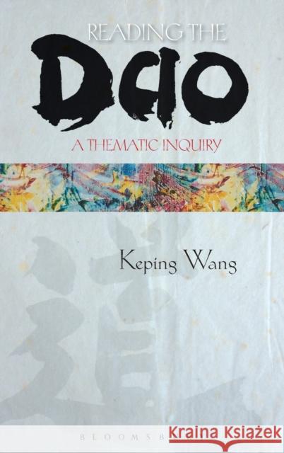 Reading the DAO: A Thematic Inquiry Wang, Keping 9781441186119