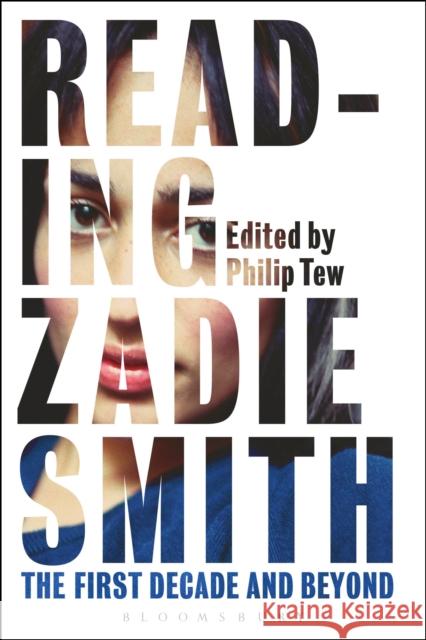 Reading Zadie Smith: The First Decade and Beyond Tew, Philip 9781441186614 Bloomsbury Academic