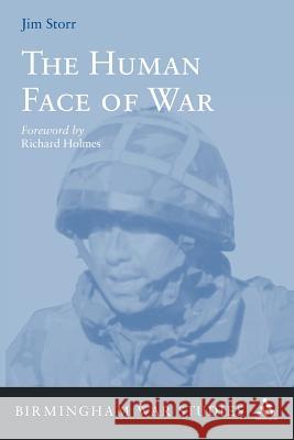 The Human Face of War Jim Storr Jim Storr 9781441187505 Continuum