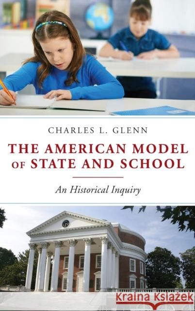American Model of State and School: An Historical Inquiry Glenn, Charles L. 9781441188427