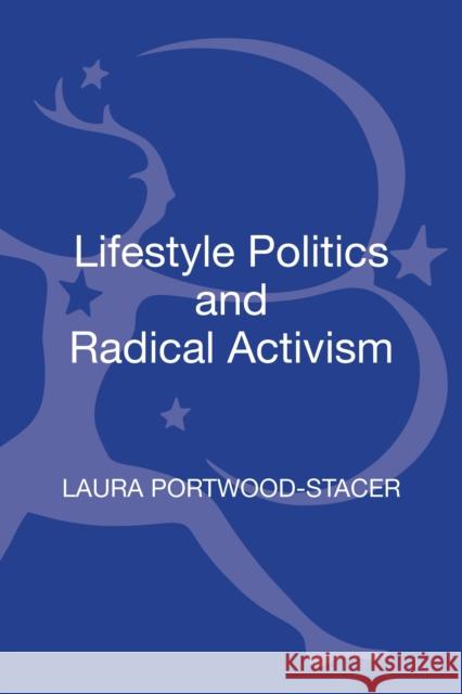 Lifestyle Politics and Radical Activism Laura Portwood Stacer 9781441188663 0