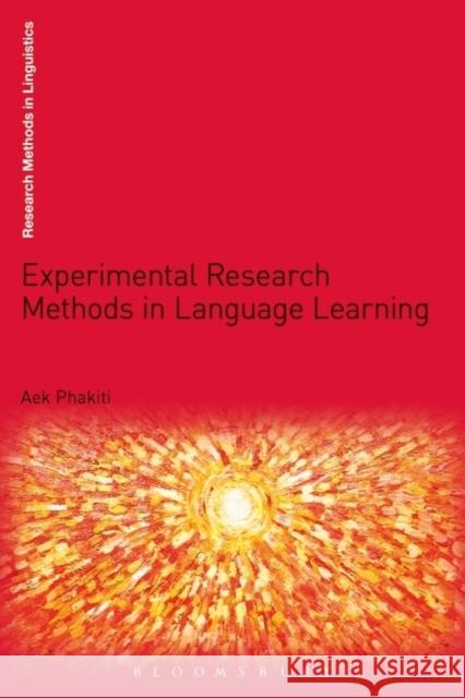 Experimental Research Methods in Language Learning Aek Phakiti 9781441189110 Bloomsbury Academic