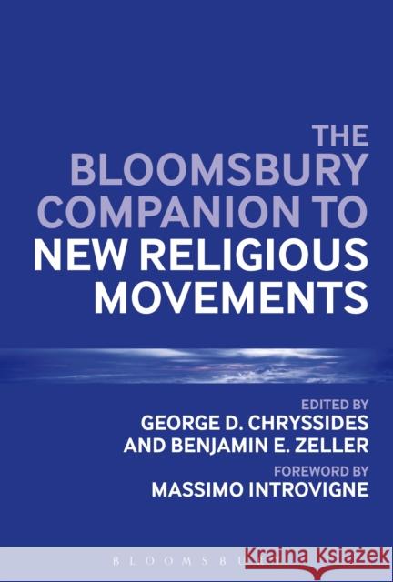 The Bloomsbury Companion to New Religious Movements George D Chryssides 9781441190055