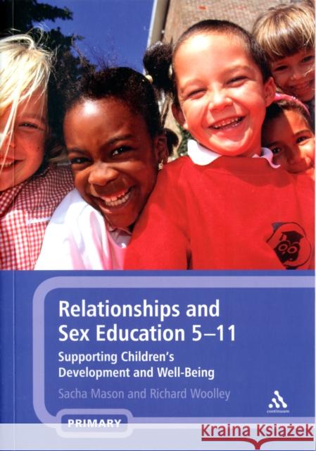 Relationships and Sex Education 5-11: Supporting Children's Development and Well-Being Mason, Sacha 9781441190291