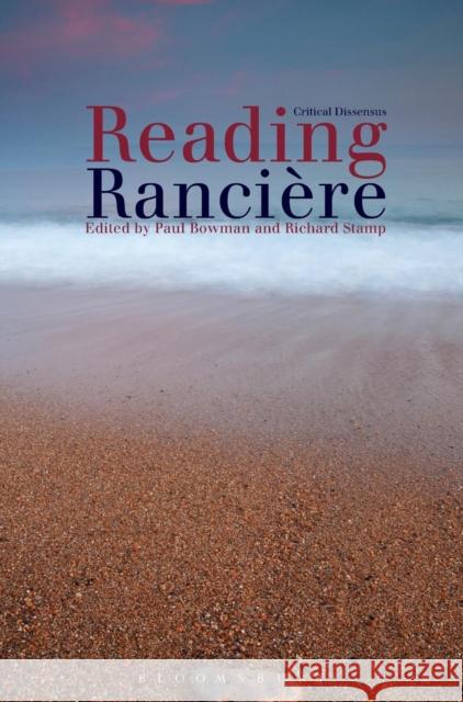 Reading Ranciere: Critical Dissensus Bowman, Paul 9781441190376 0