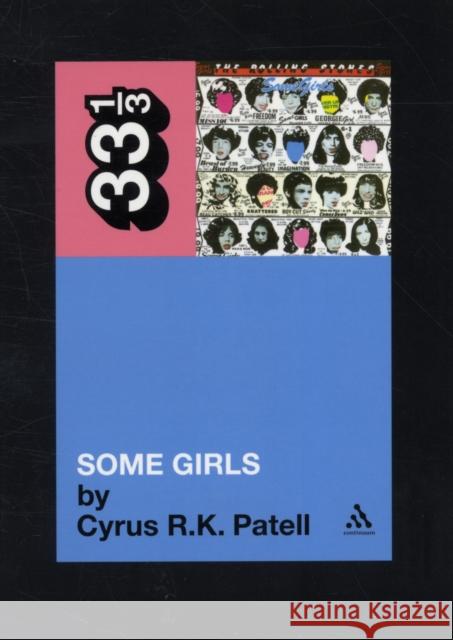 Rolling Stones' Some Girls Patell, Cyrus R. K. 9781441192806 CONTINUUM