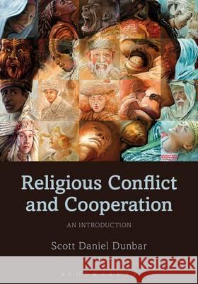 Religious Conflict and Cooperation: An Introduction Scott Daniel Dunbar 9781441193469 Continuum