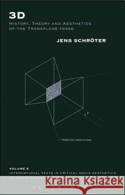 3D: History, Theory and Aesthetics of the Transplane Image Schröter, Jens 9781441194084