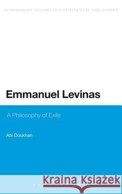 Emmanuel Levinas: A Philosophy of Exile Doukhan, Abi 9781441195760