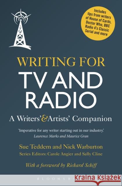 Writing for TV and Radio: A Writers' and Artists' Companion Teddern, Sue 9781441195906 Bloomsbury Academic