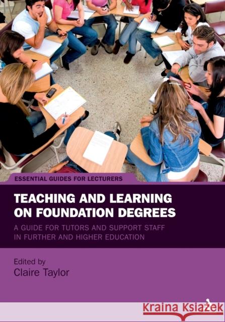 Teaching and Learning on Foundation Degrees Taylor, Claire 9781441196149 0