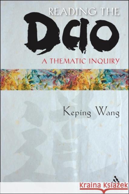 Reading the DAO: A Thematic Inquiry Wang, Keping 9781441196514