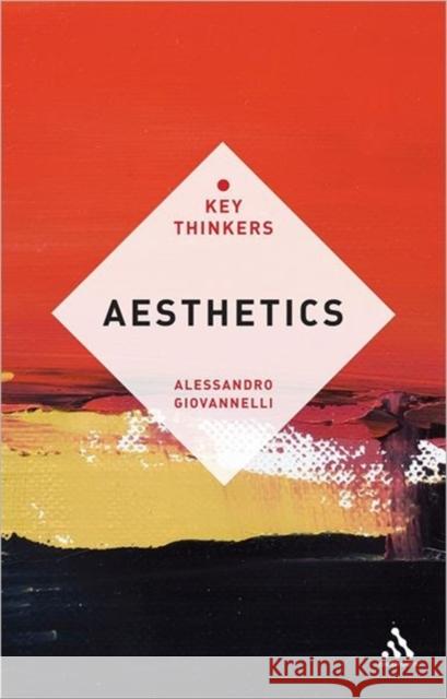 Aesthetics: The Key Thinkers Alessandro Giovannelli 9781441198785